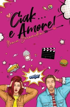 Ciak e... Amore! - Book #1 of the Anne & Matt