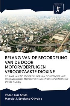 Paperback Belang Van de Beoordeling Van de Door Motorvoertuigen Veroorzaakte Dioxine [Dutch] Book