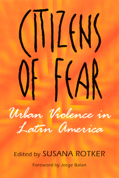 Paperback Citizens of Fear: Urban Violence in Latin America Book