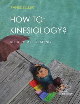 Paperback HOW TO: Kinesiology? Book 10 Face Reading: Face Reading Book