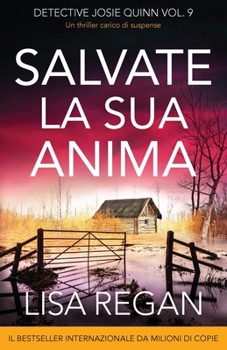 Salvate la sua anima: Un thriller carico di suspense (Detective Josie Quinn) (Italian Edition)