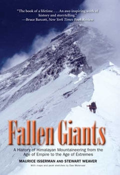 Fallen Giants: A History of Himalayan Mountaineering from the Age of Empire to the Age of Extremes