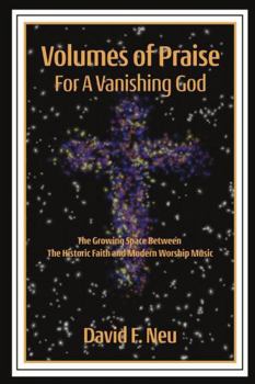 Paperback Volumes of Praise for a Vanishing God Book