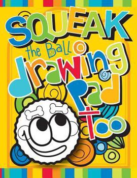 Paperback Squeak the Ball Drawing Pad Too: Zooky and Friends Activity Books Book