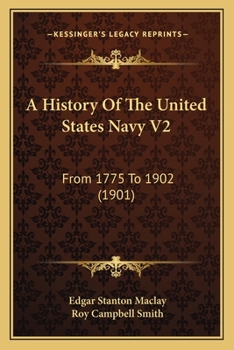 Paperback A History Of The United States Navy V2: From 1775 To 1902 (1901) Book