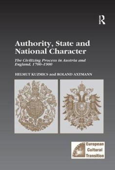 Paperback Authority, State and National Character: The Civilizing Process in Austria and England, 1700-1900 Book