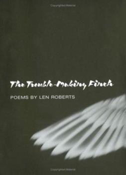 Paperback The Trouble-Making Finch: POEMS (Illinois Poetry Series) Book