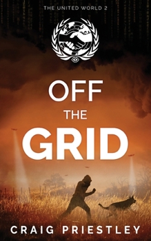 Paperback Off The Grid: Dystopian Sci-Fi Series: The United World Book 2 Book