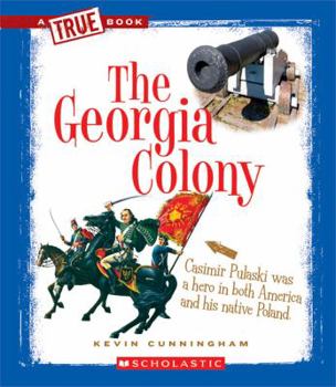 The Georgia Colony - Book  of the A True Book