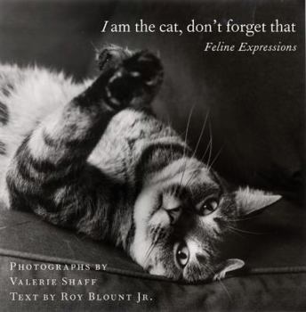 Hardcover I Am the Cat, Don't Forget That: Feline Expressions Book