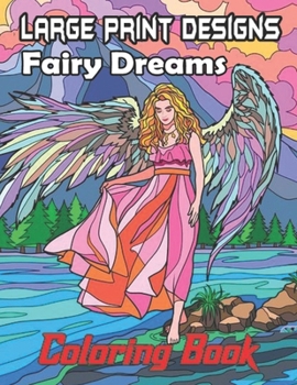 Paperback Fairy Dreams Coloring Book Large Print Designs: Adult coloring book featuring beautiful, dreamy flower fairies and celestial fairies. Book