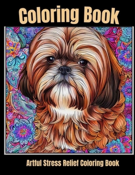 Artful stress relief coloring book: Peaceful Pooches: Dog Portraits Coloring Retreat