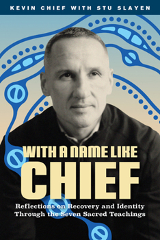 Paperback With a Name Like Chief: Reflections on Recovery and Identity Through the Seven Sacred Teachings Book