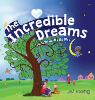 Hardcover The Incredible Dreams: Your Light Guides the Way Book