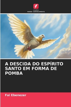 Paperback A Descida Do Espírito Santo Em Forma de Pomba [Portuguese] Book
