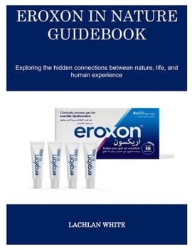 Paperback Eroxon in Nature Guidebook: Exploring the hidden connections between nature, life, and human experience Book