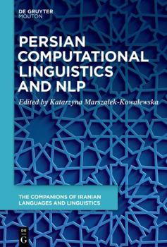 Hardcover Persian Computational Linguistics and NLP (The Companions of Iranian Languages and Linguistics [CILL], 2) Book