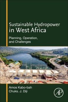 Paperback Sustainable Hydropower in West Africa: Planning, Operation, and Challenges Book