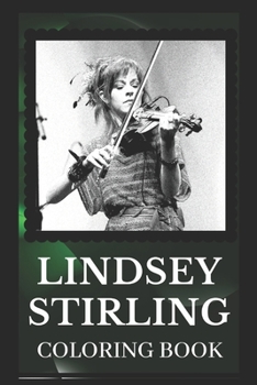 Paperback Lindsey Stirling Coloring Book: Explore The World of the Great Lindsey Stirling Book