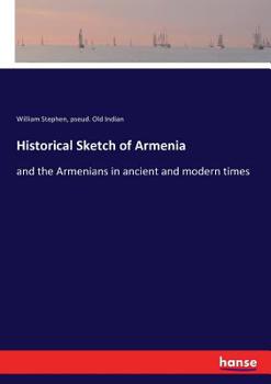 Paperback Historical Sketch of Armenia: and the Armenians in ancient and modern times Book