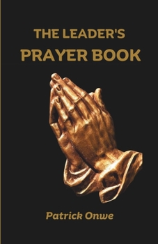 Paperback The Leader's Prayer Book: 60 Scripture-Based Devotions for Successful Leadership Book