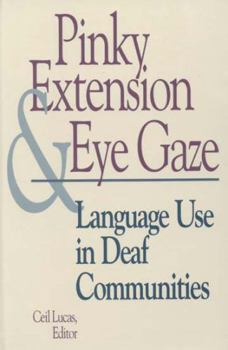 Hardcover Pinky Extension and Eye Gaze: Language Use in Deaf Communities Volume 4 Book