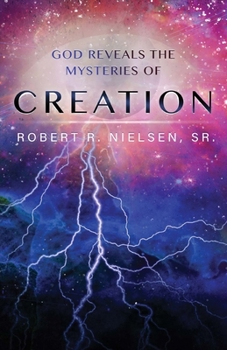 Paperback God Reveals the Mysteries of Creation: Volume 1 Book