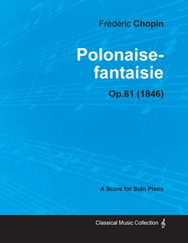 Paperback Polonaise-Fantaisie Op.61 - For Solo Piano (1846) Book