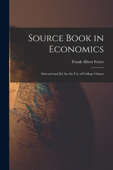 Paperback Source Book in Economics: Selected and Ed. for the Use of College Classes Book