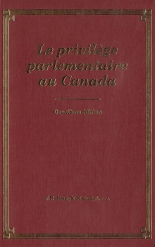 Hardcover Le Privilege Parliamentaire Au Canada [French] Book