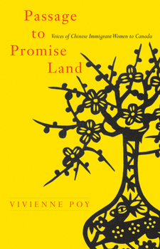 Hardcover Passage to Promise Land: Voices of Chinese Immigrant Women to Canada Book