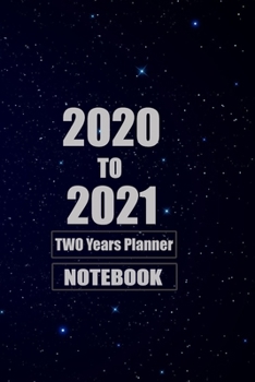 TWO Year Planner 2020-2021: Monthly Notebook, Book, Planner, Organizer, Daily Weekly & Monthly Calendar, Schedule 2020, 2021.: TWO Year Planner 2020-2021