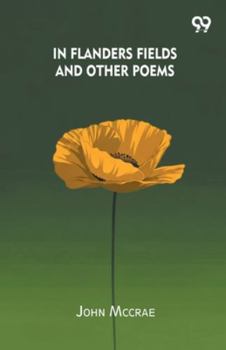 In Flanders Fields And Other Poems