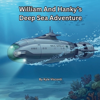 Paperback William And Hanky's Deep Sea Adventure Book