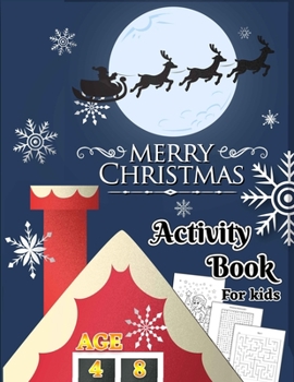 Merry Christmas Activity Book For Kids: A Fun Activity Xmas ,Santa Claus, Snowman Coloring, Mazes, Sudoku and Word Search Game For Little Kids, Toddler and Preschool | Age 4-8 | with solutions