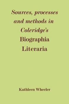 Paperback Sources, Processes and Methods in Coleridge's 'Biographia Literaria' Book