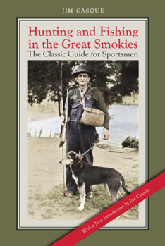 Paperback Hunting and Fishing in the Great Smokies: The Classic Guide for Sportsmen Book