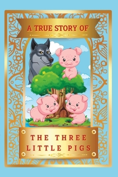 Paperback A True Story Of The Three Little Pigs Book