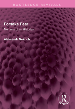 Paperback Forsake Fear: Memoirs of an Historian Book
