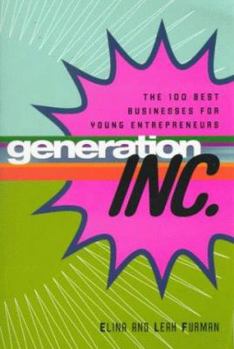 Paperback Generation, Inc: The 100 Best Businesses for Young Entrepreneurs Book