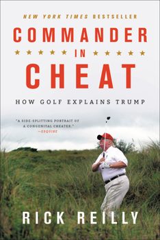 Paperback Commander in Cheat: How Golf Explains Trump Book
