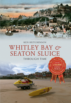 Paperback Whitley Bay & Seaton Sluice Through Time Book