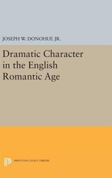 Hardcover Dramatic Character in the English Romantic Age Book