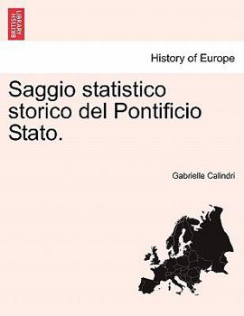 Paperback Saggio Statistico Storico del Pontificio Stato. [Italian] Book