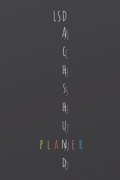 Paperback LSD Dachshund Planner: Weekly Organizer Book with Lined Journal for Reflection (50 weeks, 6x9, 106 pages, undated) Includes 50 Interesting Fa Book