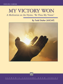 Paperback My Victory Won: A Meditaition on the Hymn, Be Thou My Vision, Conductor Score & Parts Book