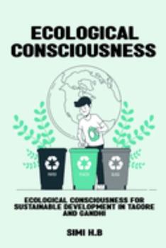 Paperback Ecological Consciousness for Sustainable Development in Tagore and Gandhi Book
