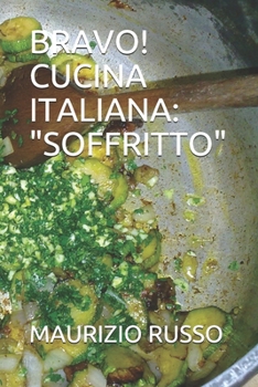 Paperback Bravo! Cucina Italiana: "Soffritto" Book