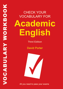 Paperback Check Your Vocabulary for Academic English: All You Need to Pass Your Exams Book