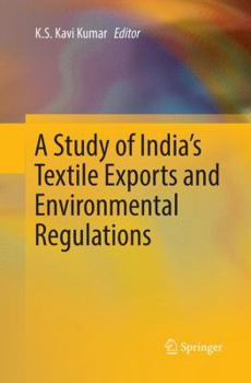 Paperback A Study of India's Textile Exports and Environmental Regulations Book